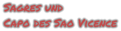 Sagres und  Capo des Sao Vicence